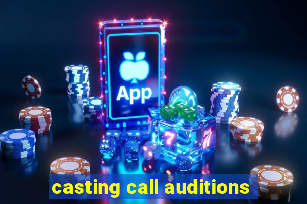 casting call auditions