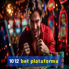 1012 bet plataforma