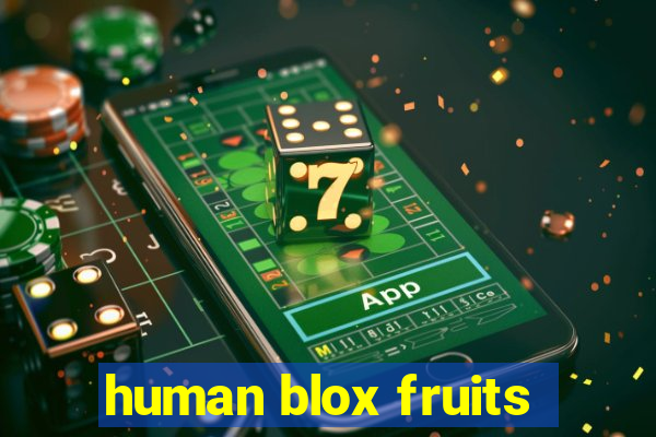 human blox fruits