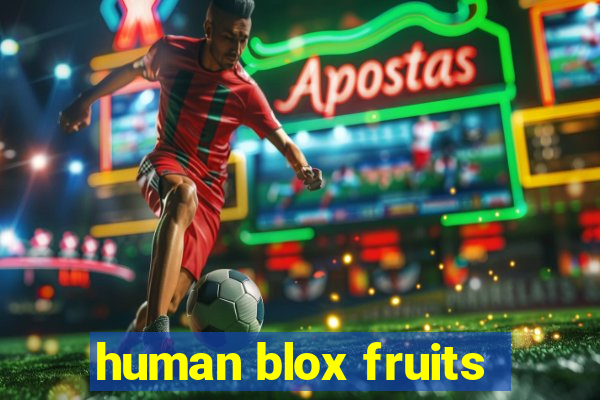 human blox fruits