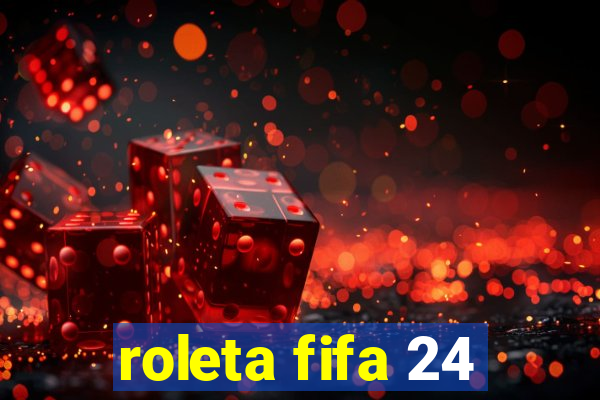 roleta fifa 24