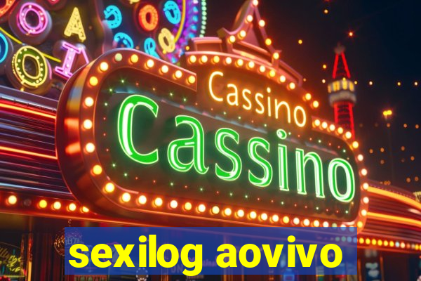 sexilog aovivo