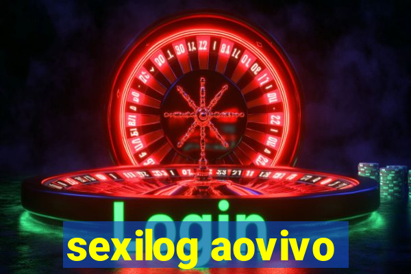 sexilog aovivo