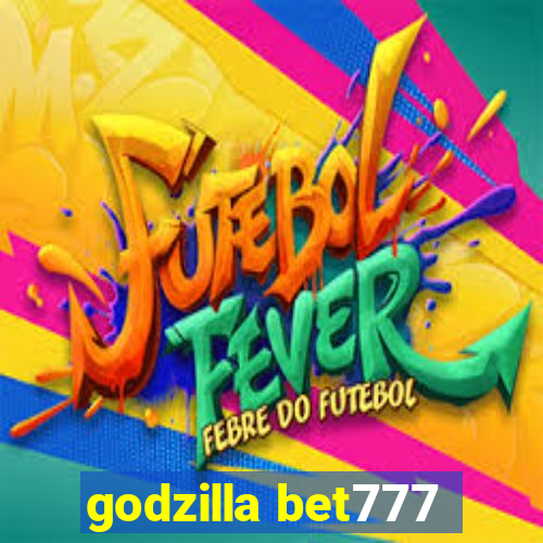 godzilla bet777