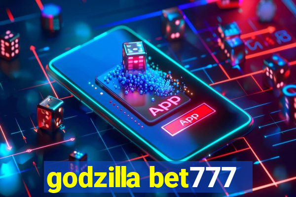 godzilla bet777