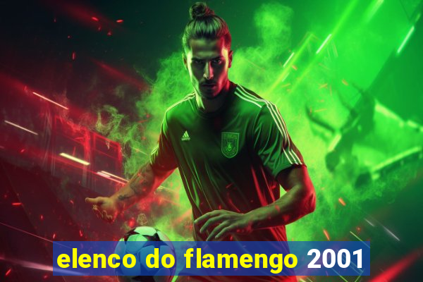 elenco do flamengo 2001