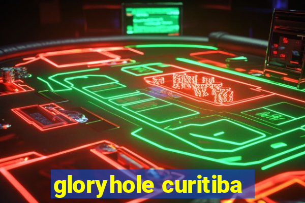 gloryhole curitiba