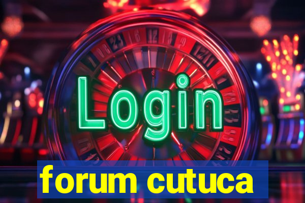 forum cutuca