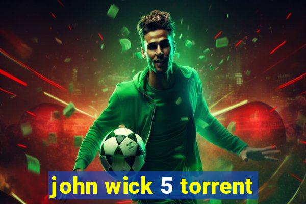 john wick 5 torrent