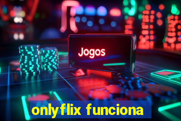 onlyflix funciona