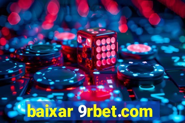 baixar 9rbet.com