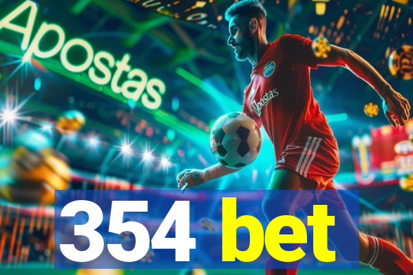 354 bet