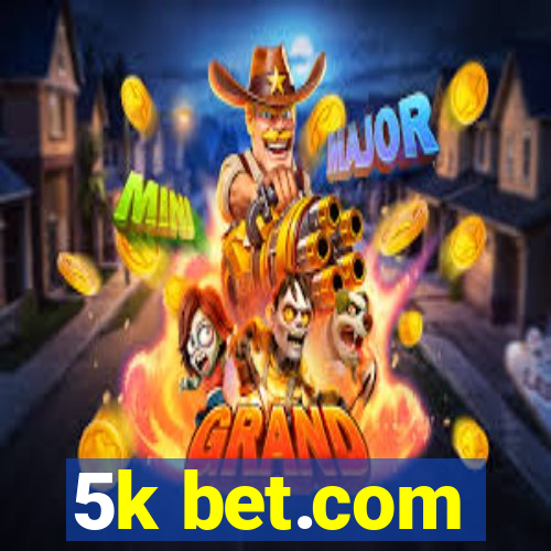 5k bet.com