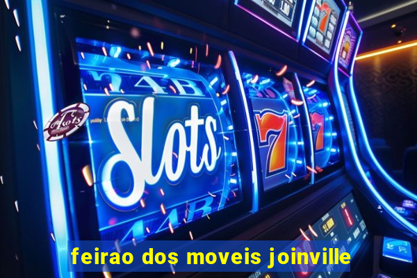 feirao dos moveis joinville