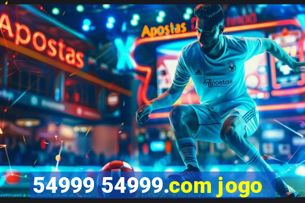 54999 54999.com jogo