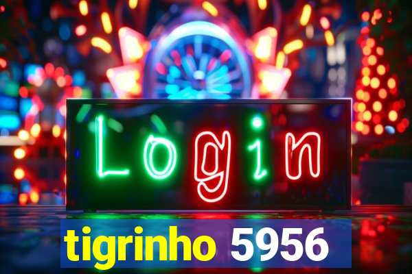 tigrinho 5956