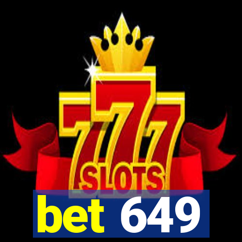 bet 649