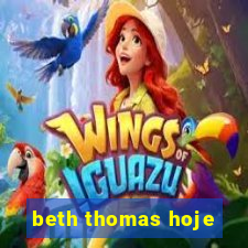 beth thomas hoje