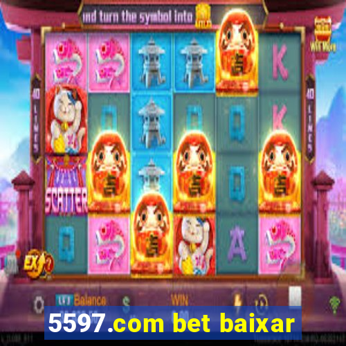 5597.com bet baixar