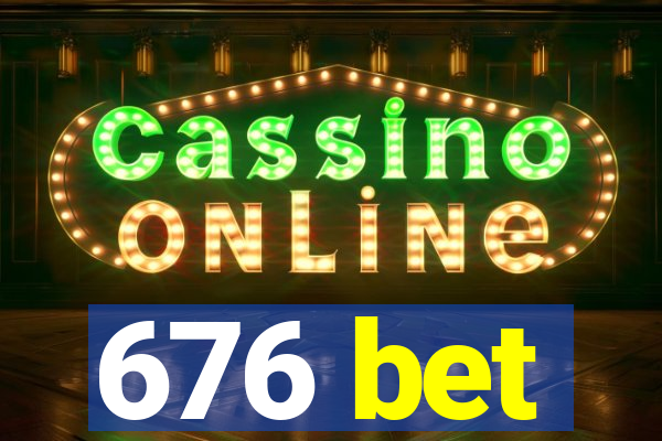 676 bet