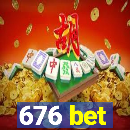 676 bet