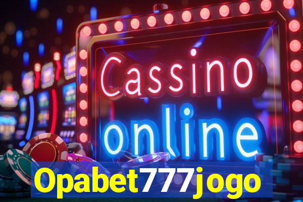 Opabet777jogo