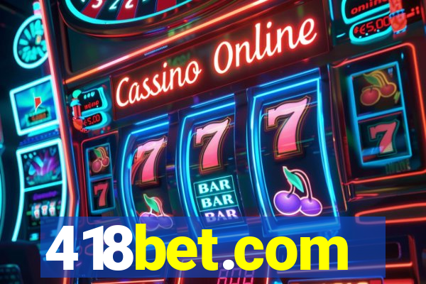 418bet.com