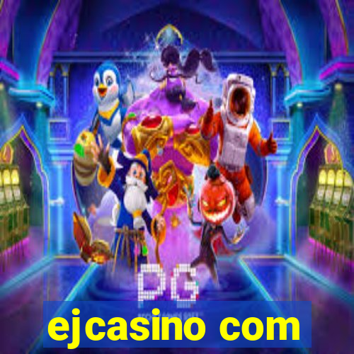 ejcasino com