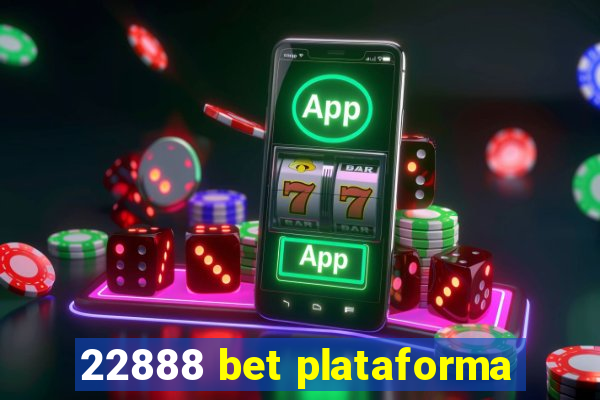 22888 bet plataforma