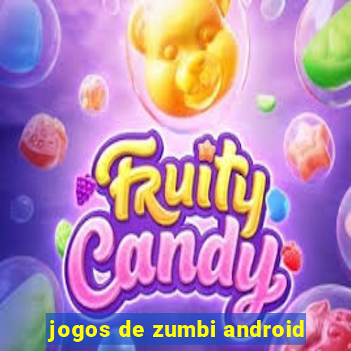 jogos de zumbi android