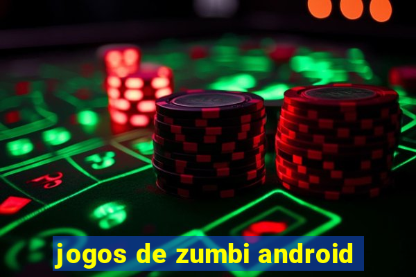 jogos de zumbi android