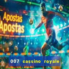 007 cassino royale filme completo dublado