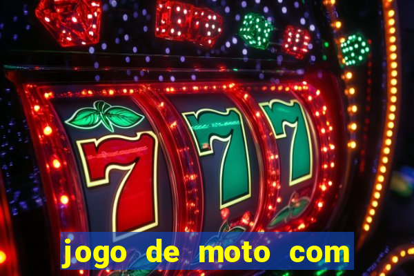 jogo de moto com dinheiro infinito