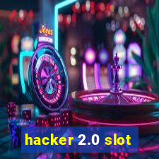 hacker 2.0 slot