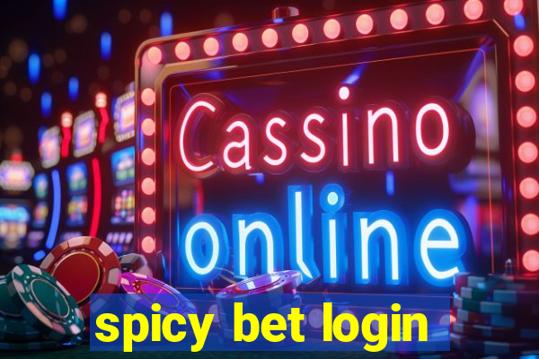 spicy bet login