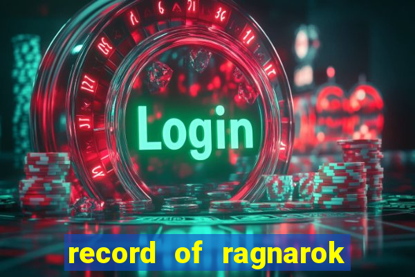 record of ragnarok 3 temporada assistir