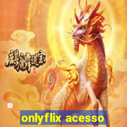 onlyflix acesso