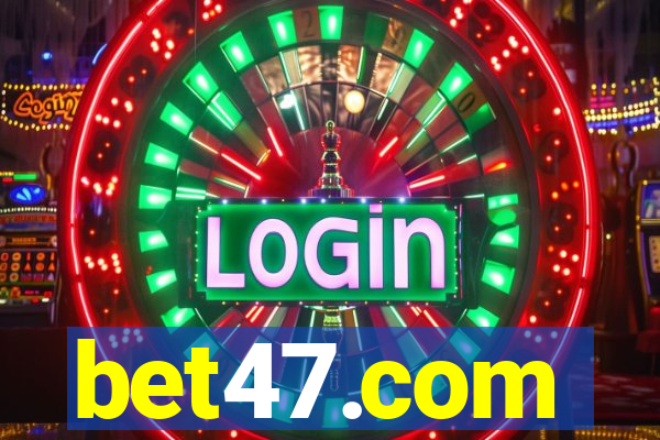 bet47.com