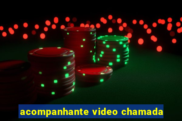 acompanhante video chamada