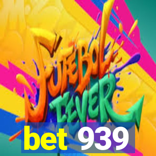 bet 939