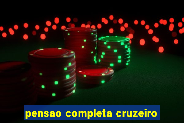 pensao completa cruzeiro