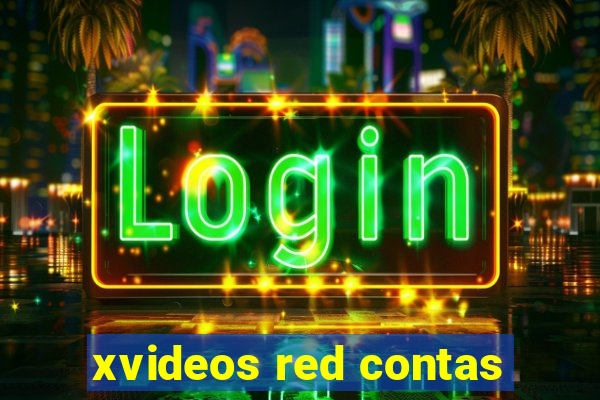 xvideos red contas