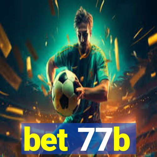 bet 77b