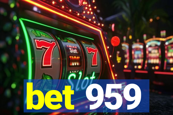 bet 959