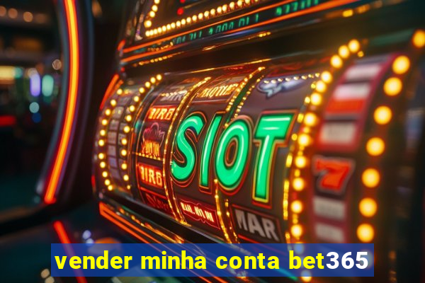 vender minha conta bet365