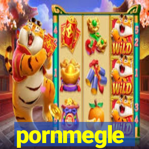 pornmegle