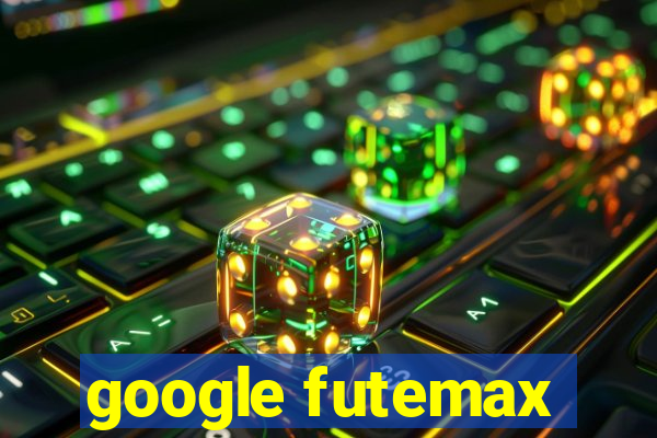 google futemax