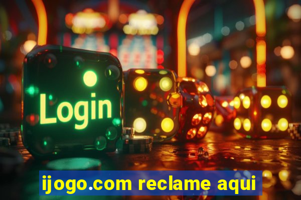 ijogo.com reclame aqui