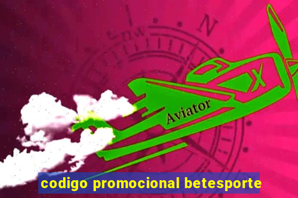 codigo promocional betesporte