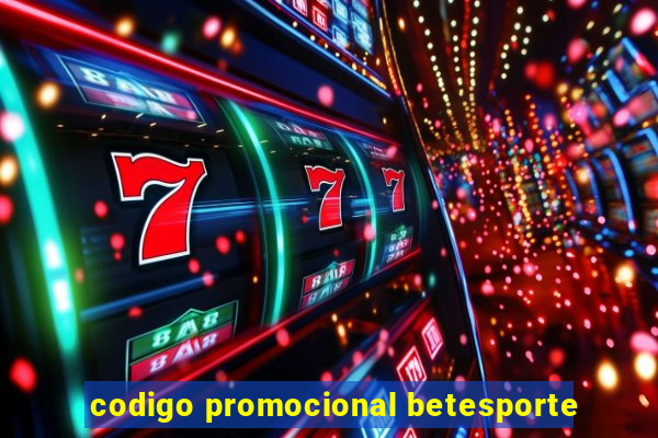 codigo promocional betesporte